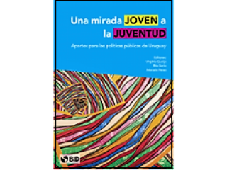 “Una mirada joven a la juventud: Aportes para las políticas públicas de Uruguay”