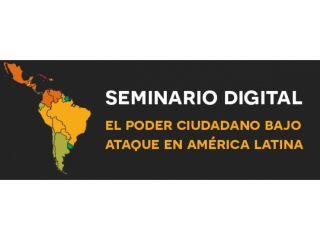 Seminario virtual: El poder ciudadano bajo ataque en América Latina