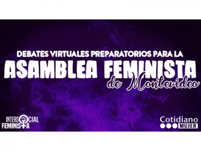 Debates virtuales preparatorios de la Asamblea Feminista de Montevideo