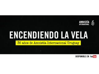 Encendiendo la vela. 36 años de Amnistía Internacional Uruguay