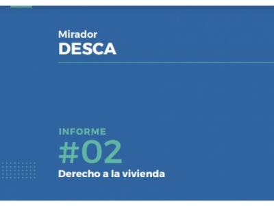 Mirador DESCA: Informe N#2 Derecho a la Vivienda