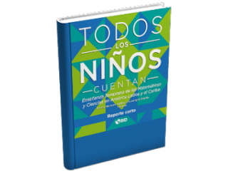 “¿Qué funciona en la educación temprana de matemáticas y ciencias en América Latina y el Caribe?”